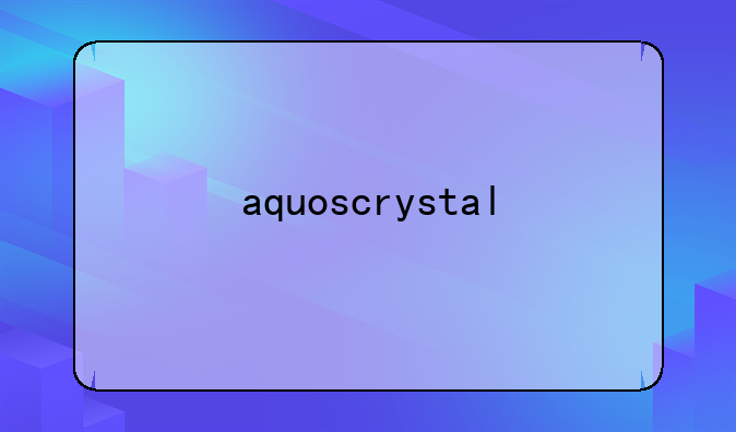 aquoscrystal