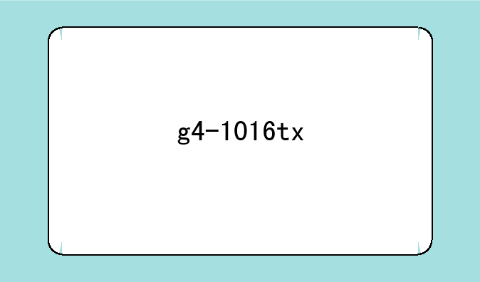 g4-1016tx