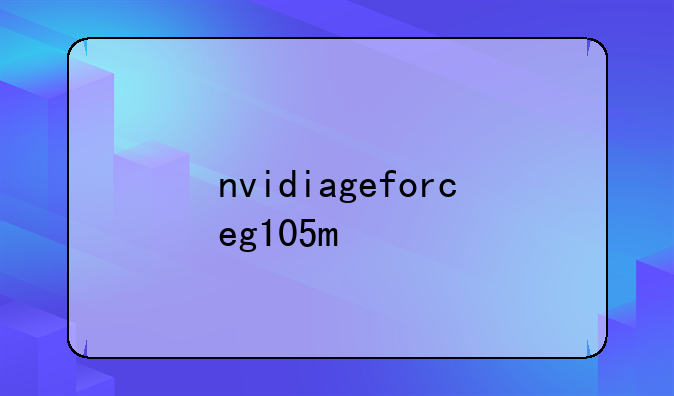 nvidiageforceg105m