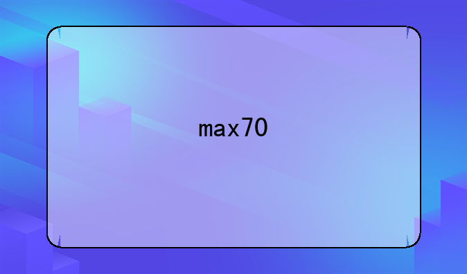 max70